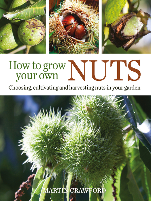 Title details for How to Grow Your Own Nuts by Martin Crawford - Available
